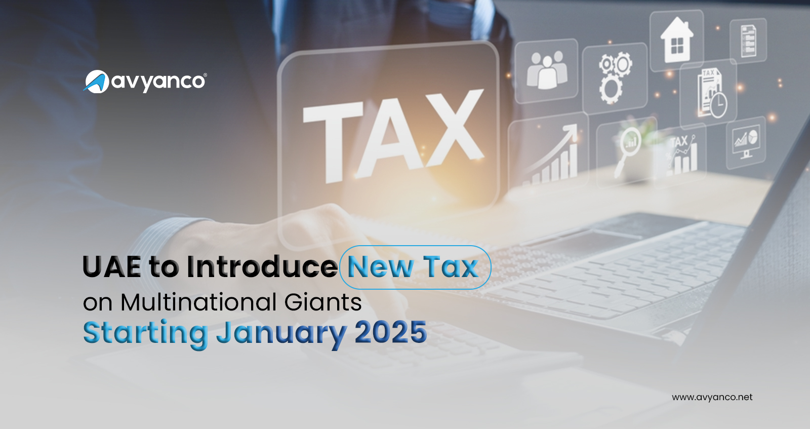 UAE to Introduce New Tax on Multinational Giants Starting January 2025